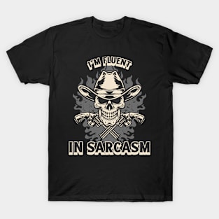 I'm fluent in sarcasm T-Shirt